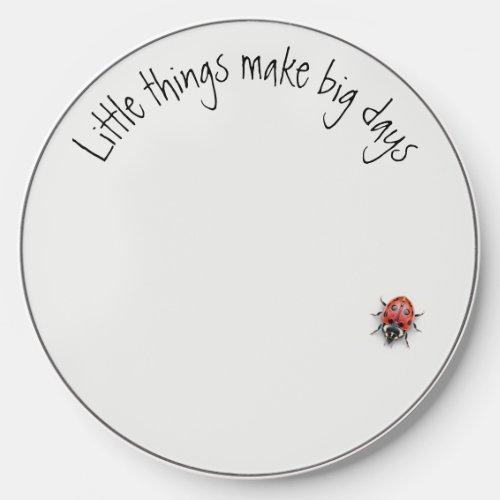 Ladybug _ Little Things Make Big Days Customizable Wireless Charger