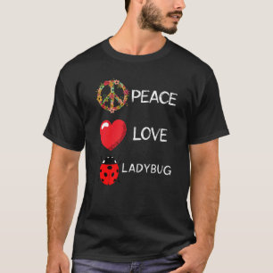 Ladybug Love Peace Ladybug Flower Heart Cute Ladyb T-Shirt