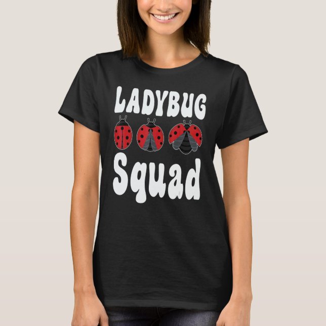 Ladybug Squad Entomologist Cute Insect Team Ladybu T-Shirt (Front)