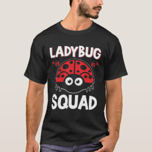 Ladybug Squad Entomologist Insect Nature Bug Hunti T-Shirt