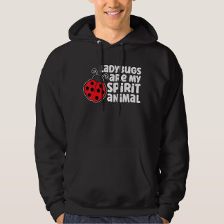 Ladybugs Are My Spirit Animal Insect Ladybug 1 Hoodie