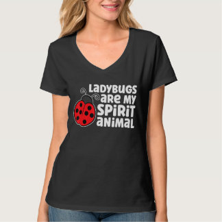 Ladybugs Are My Spirit Animal Insect Ladybug 1 T-Shirt