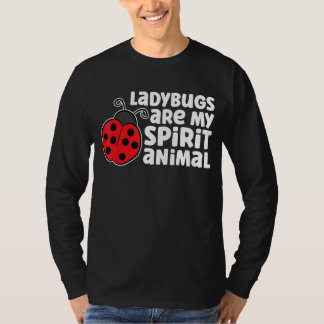Ladybugs Are My Spirit Animal Insect Ladybug 1 T-Shirt
