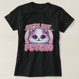 Lady's Cute but Psycho T-Shirt