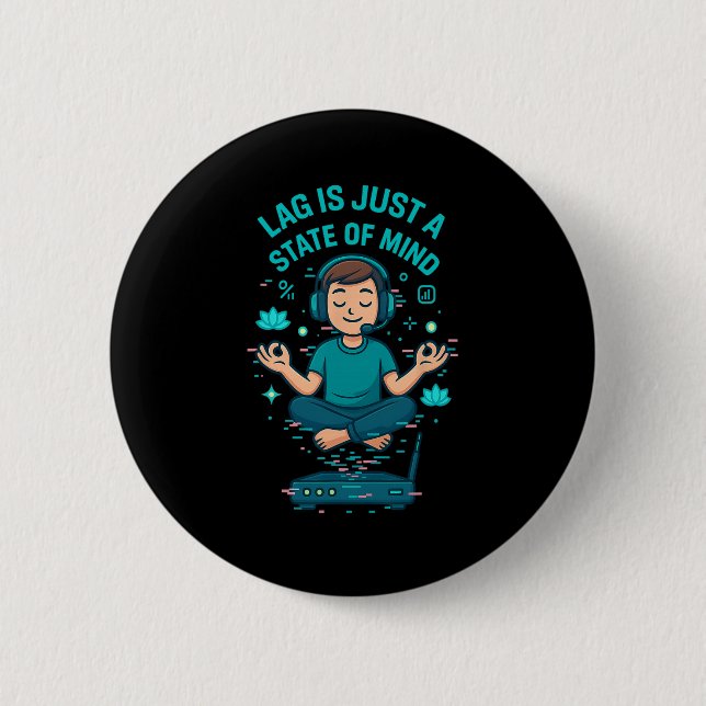 Lag Is Just A State Of Mind Funny Gamer Design  Button (Front)