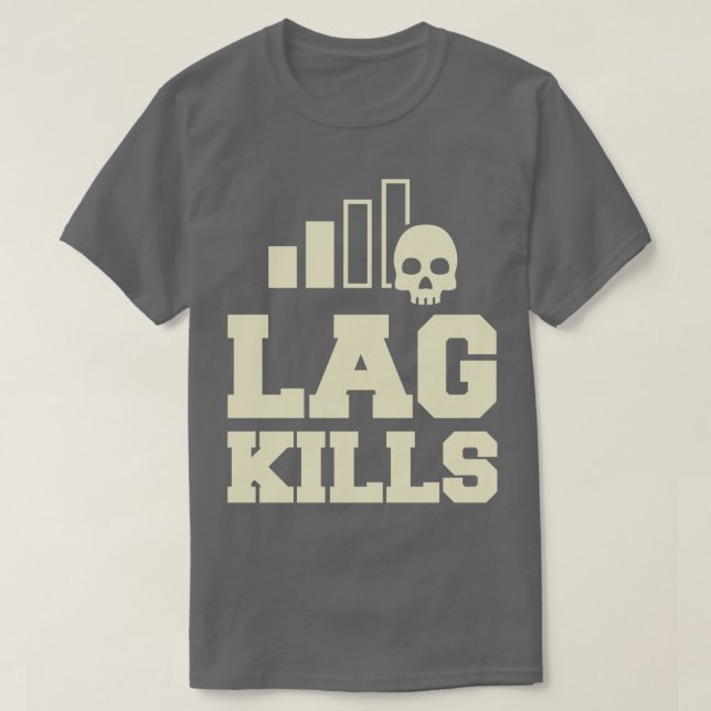 Lag Kills Funny FPS PC Gamer T-Shirt (Design Front)