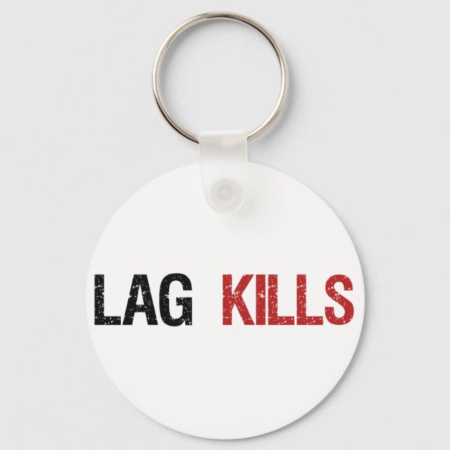 Lag Kills Gamers Keychain (Front)