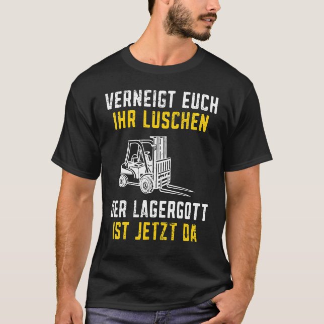 Lagergott ist jetzt da Stapler Funny Forklift Driv T-Shirt (Front)