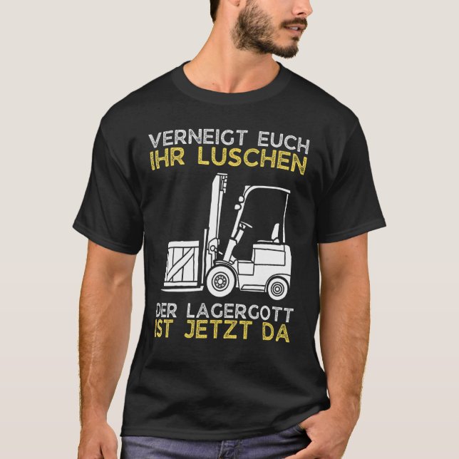 Lagergott ist jetzt da Stapler Funny Forklift Driv T-Shirt (Front)