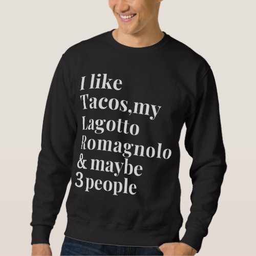 Lagotto Romagnolo Funny Dog Owner Tacos Lover Gift Sweatshirt