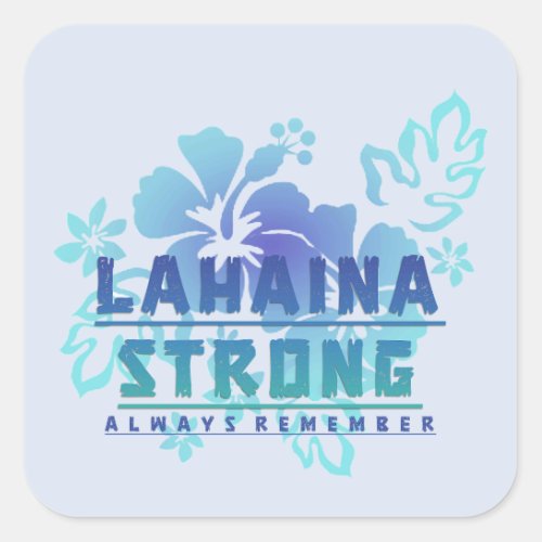 Lahaina Strong _ Always Remember Sticker