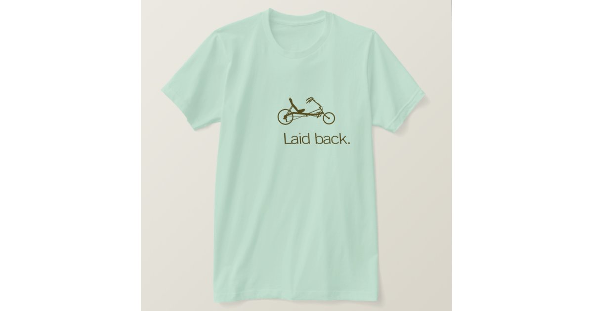 Laid Back T-Shirt | Zazzle