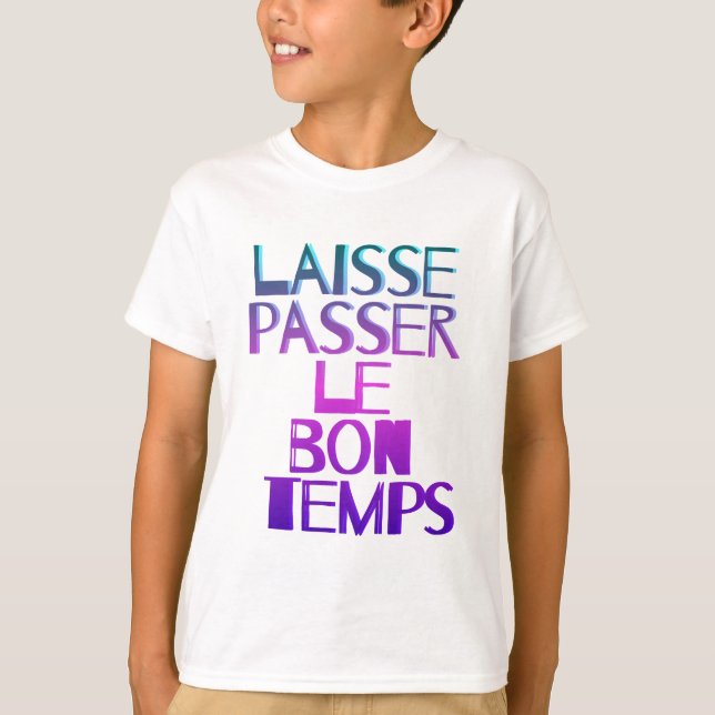Laisse passer le bon temps T-Shirt (Front)