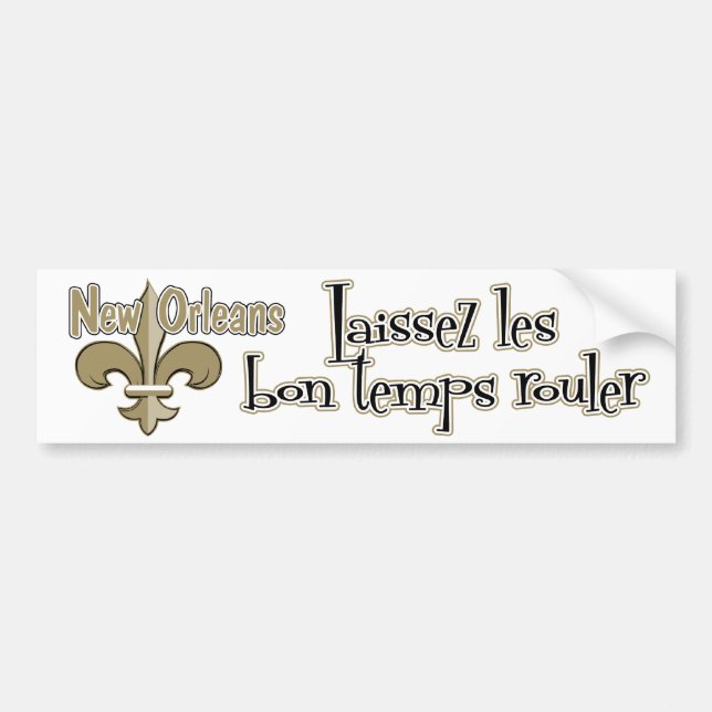 Laissez le bon temps rouler bumper sticker (Front)