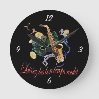 Laissez Le Bon Temps Roulet Wall Clock by slowtownemarketplace at Zazzle
