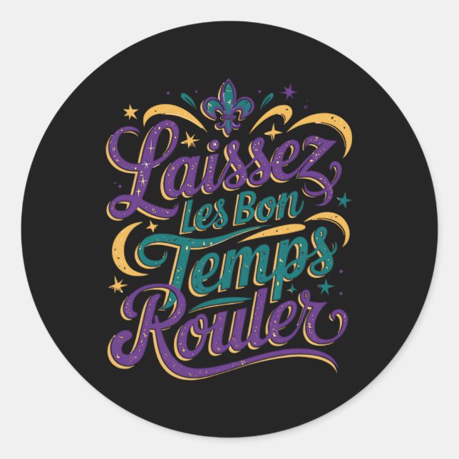 Laissez Les Bon Temps Rouler  Classic Round Sticker (Front)