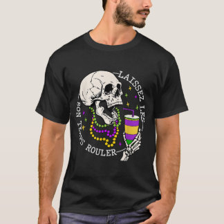 Laissez Les Bon Temps Rouler Funny Skull Skeleton  T-Shirt