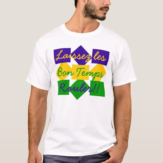 Laissez les Bon Temps Rouler T-Shirt (Front)