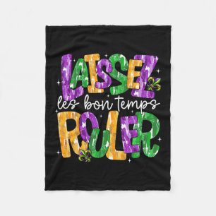 Laissez Les Bons Temps Rouler Let Good Times Roll  Fleece Blanket