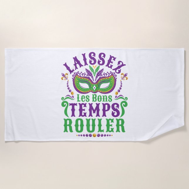 Laissez Les Bons Temps Rouler Mardi Gras Beach Towel (Front)