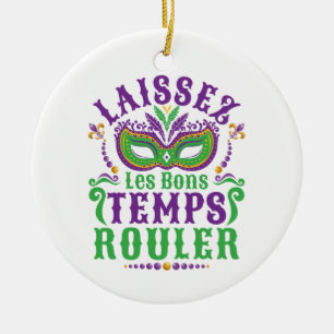Laissez Les Bons Temps Rouler Mardi Gras Ceramic Ornament