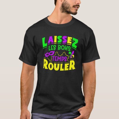 Laissez Les Bons Temps Rouler Mardi Gras Funny T_Shirt