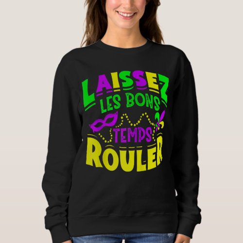 Laissez Les Bons Temps Rouler Mardi Gras Funny Zip Sweatshirt