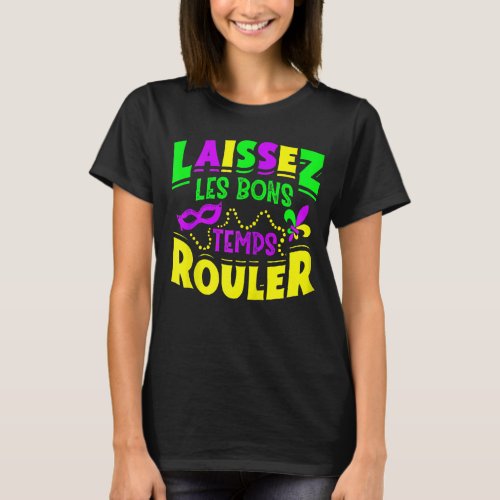 Laissez Les Bons Temps Rouler Mardi Gras Funny Zip T_Shirt