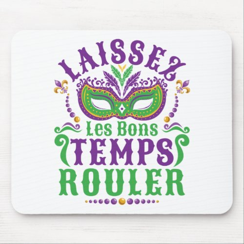 Laissez Les Bons Temps Rouler Mardi Gras Mouse Pad