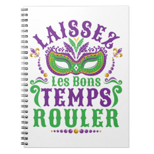 Laissez Les Bons Temps Rouler Mardi Gras Notebook
