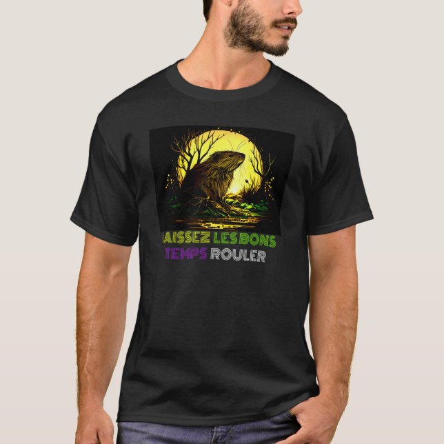 Laissez Les Bons Temps Rouler Mardi Gras Nutria Ne T-Shirt (Front)