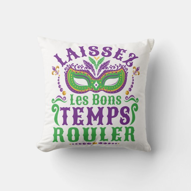 Laissez Les Bons Temps Rouler Mardi Gras Throw Pillow (Front)