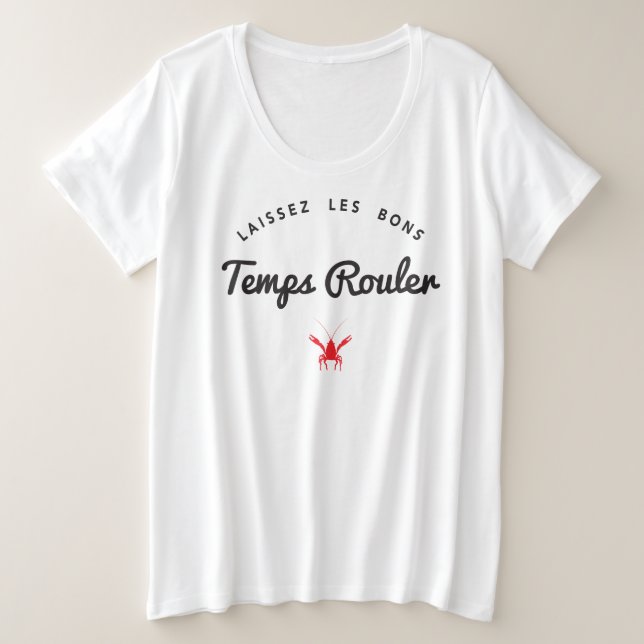 Laissez Les Bons Temps Rouler Plus Size T-Shirt (Design Front)