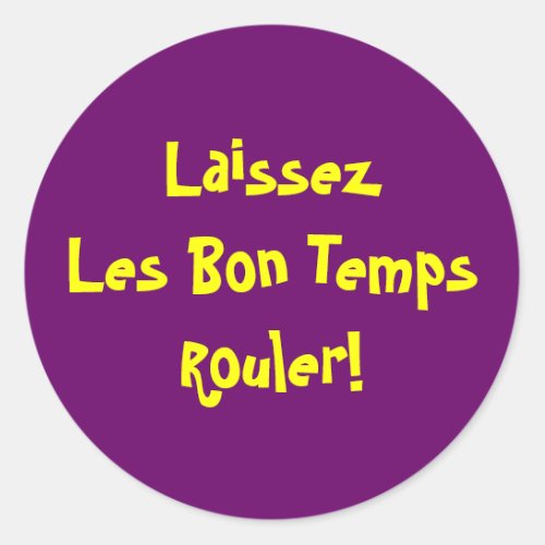 LaissezLes Bon TempsRouler Classic Round Sticker