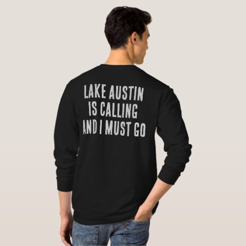 Lake Austin Is Calling And I Must Go Fishing Spot T_Shirt
