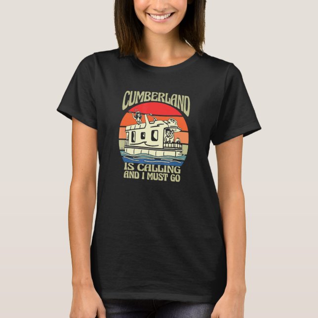 Lake Cumberland Is Calling Kentucky Houseboat Boat T-Shirt (Front)