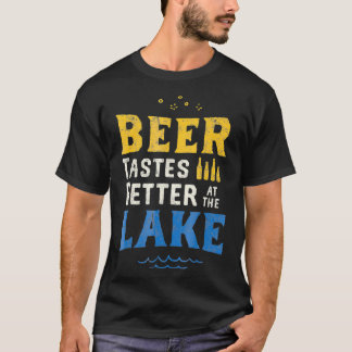 Lake Drinking Beer Tastes Better At The Lake T-Shirt