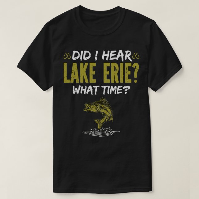 Lake Erie Fishing Men Funny Walleye Fishing T-Shirt (Design Front)