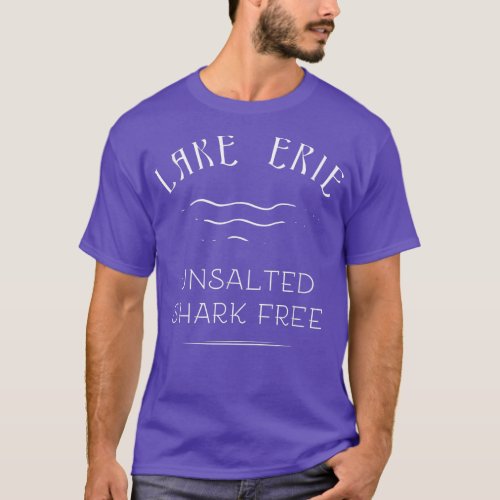Lake ERIE Fishing Vacation Unsalted Shark Free Gre T_Shirt
