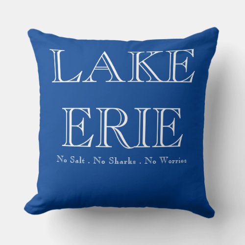 Lake Erie Great Lake humor no sharks no salt Throw Pillow