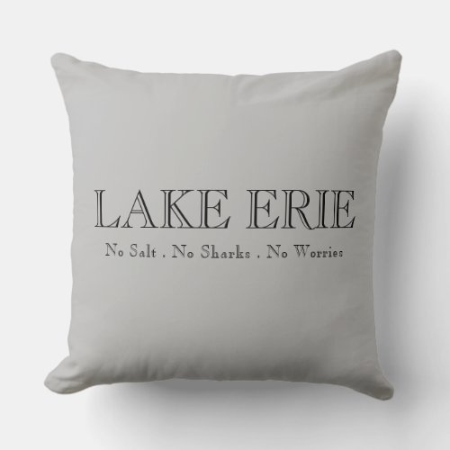 Lake Erie Great Lake humor no sharks no salt Throw Pillow