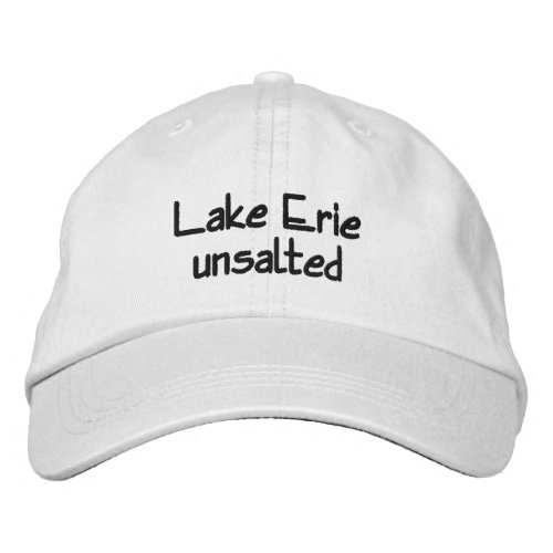 Lake Erie _ unsalted Embroidered Baseball Hat