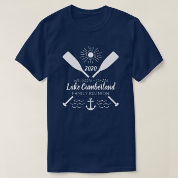 Lake Family Reunion  Oars And Anchor T-shirt by DuchessOfWeedlawn at Zazzle