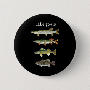 Lake Goals Fishing Musky Pike Walleye Small Mouth  Button