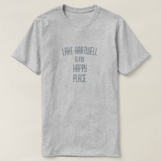 Lake Hartwell Is My Happy Place Customizable T-Shirt