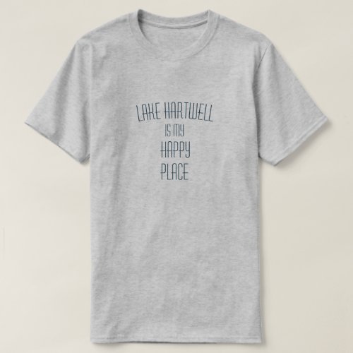 Lake Hartwell Is My Happy Place Customizable T_Shirt