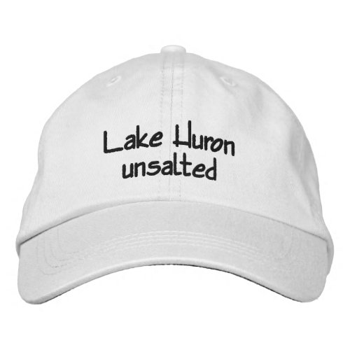 Lake Huron _ unsalted Embroidered Baseball Cap