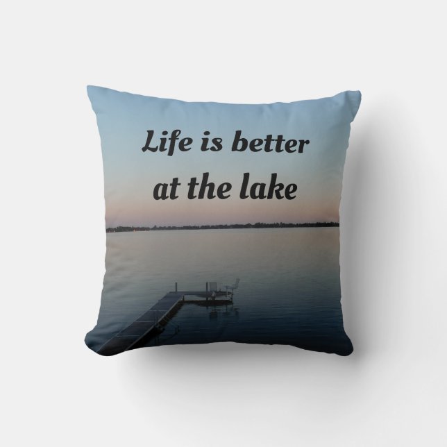 Lake Life is Better Landscape Throw Pillow (Front)