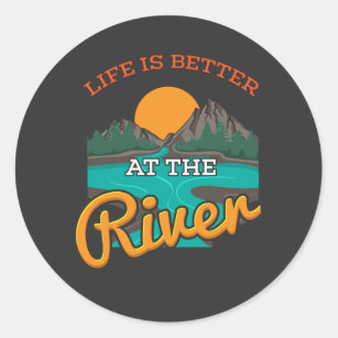 Lake - Life Is Better On The River Classic Round Sticker