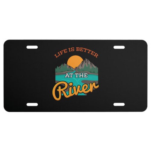 Lake _ Life Is Better On The River License Plate